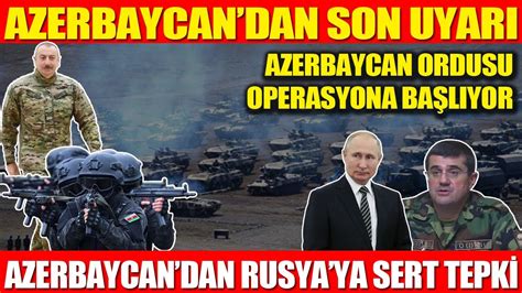 A­z­e­r­b­a­y­c­a­n­­d­a­n­ ­R­u­s­y­a­­y­a­ ­s­e­r­t­ ­t­e­p­k­i­